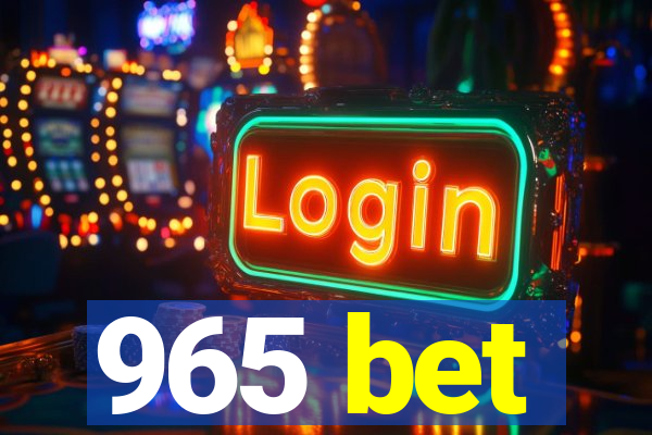 965 bet